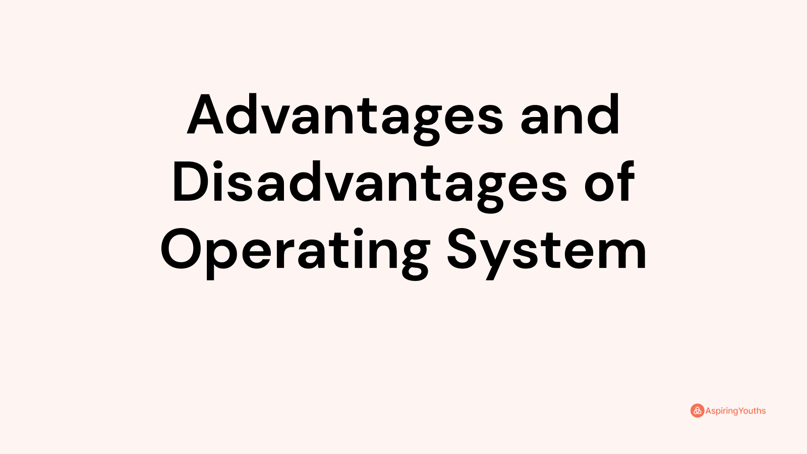 advantages-and-disadvantages-of-operating-system