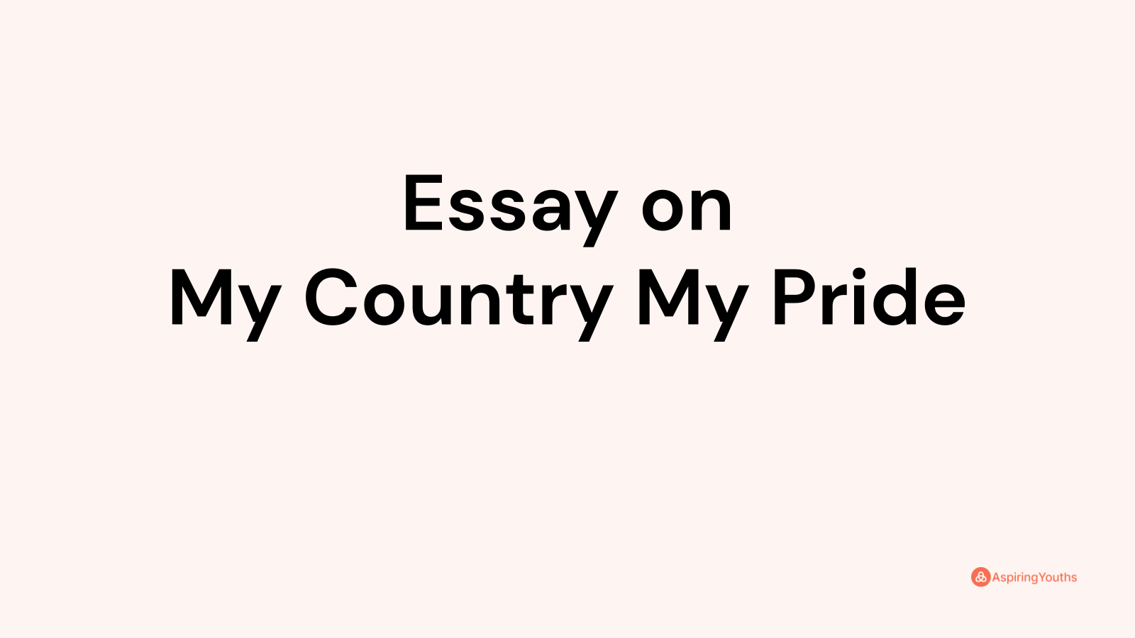 essay on my country my pride for class 7
