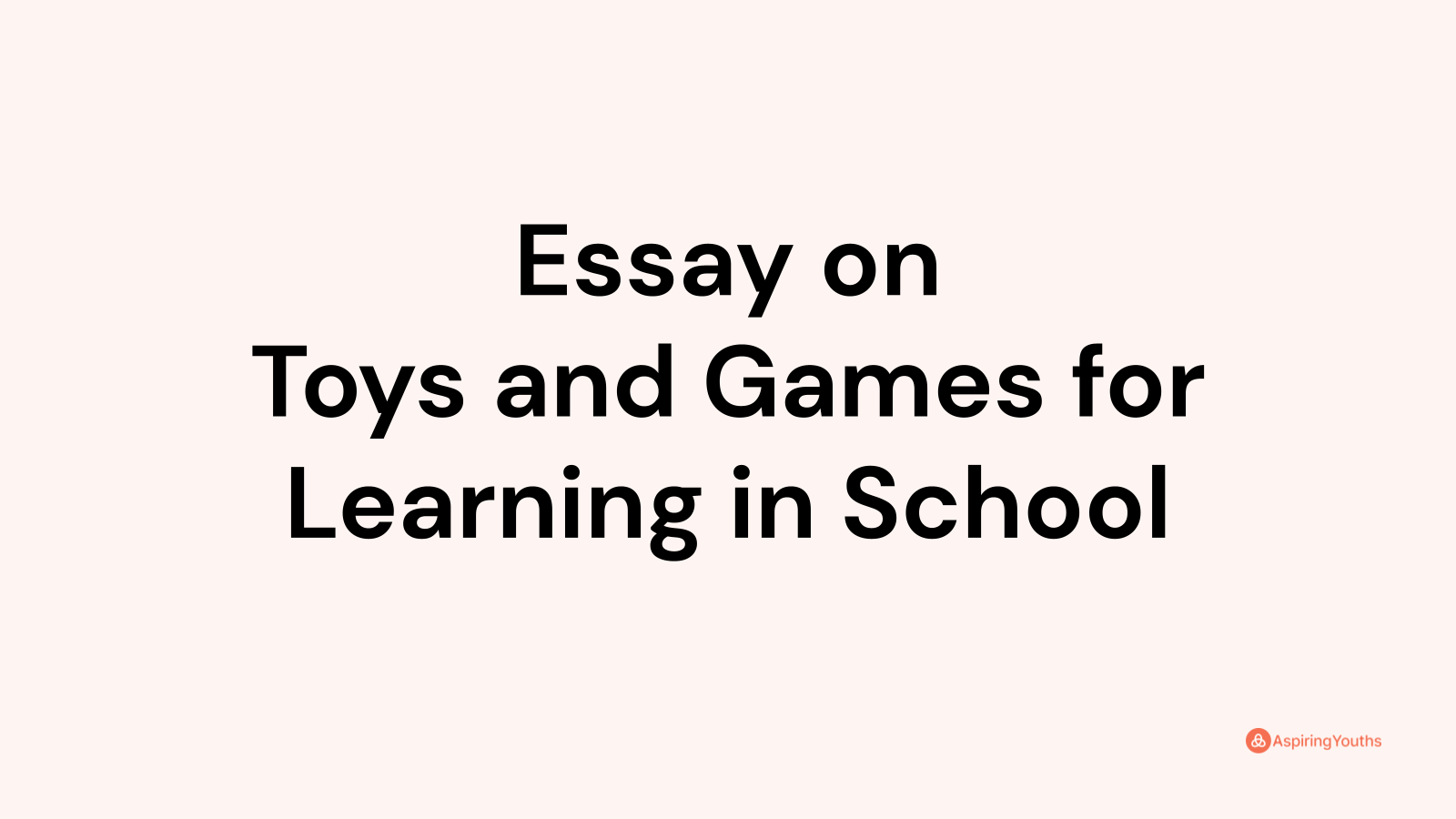 essay on toys and games learning in school