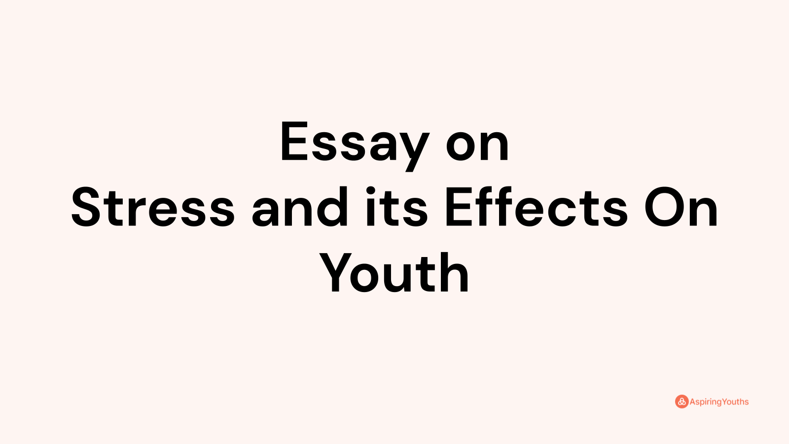 stress and effects on youth essay