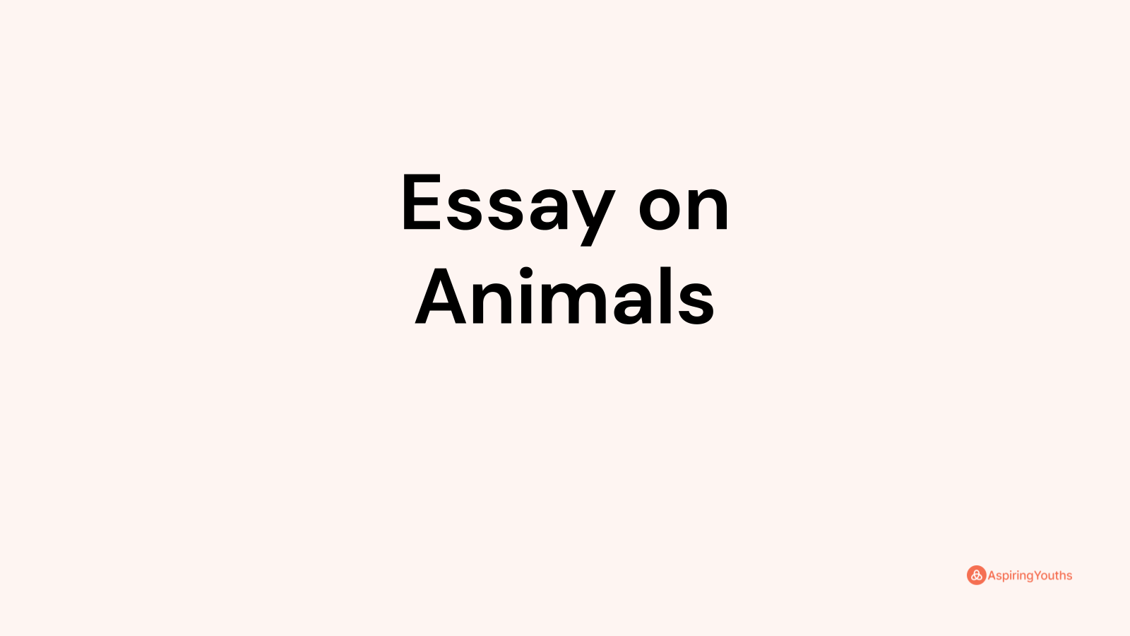 essay on animals for class 7