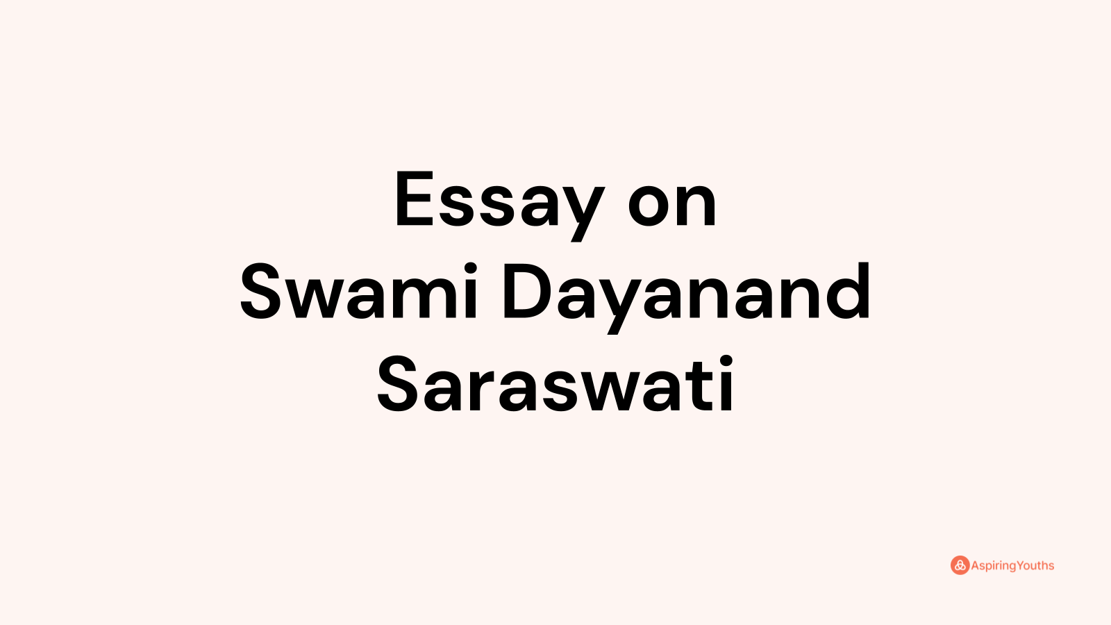 Essay on Swami Dayanand Saraswati