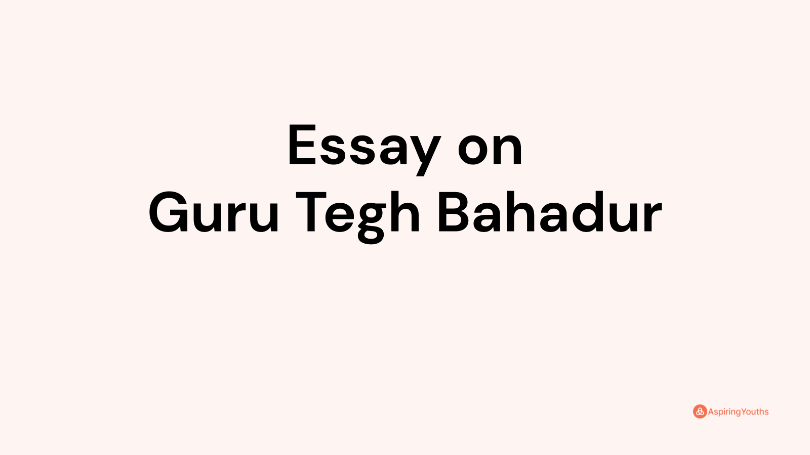 Essay on Guru Tegh Bahadur