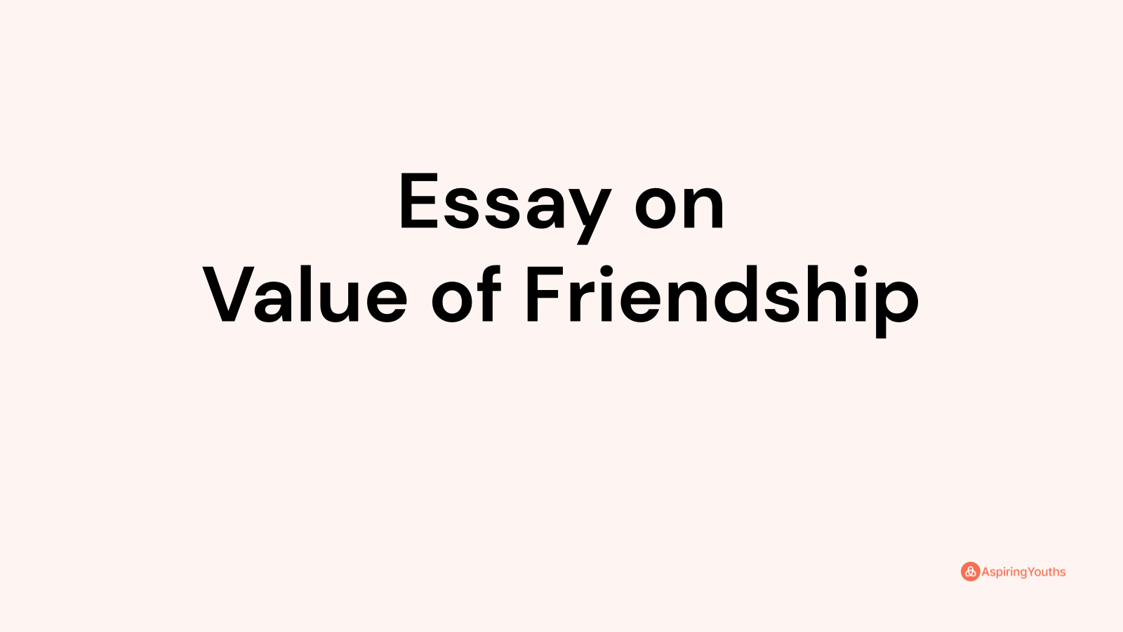 essay-on-value-of-friendship