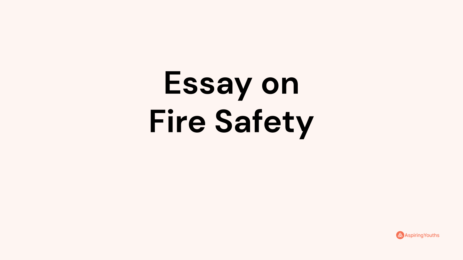 Essay On Fire Safety 