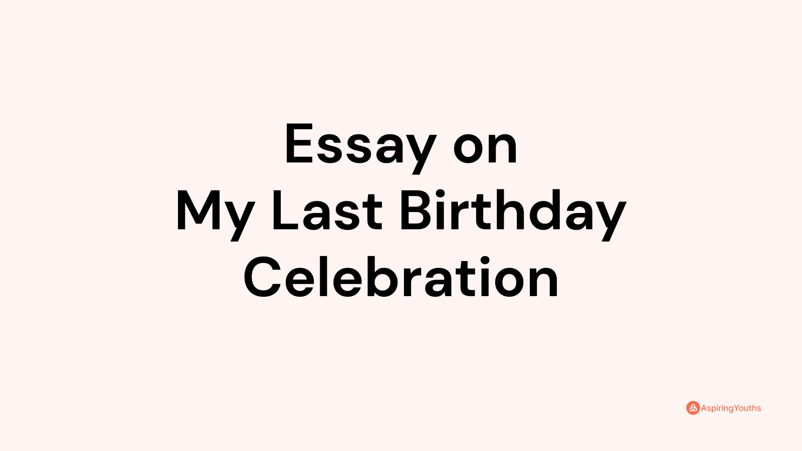 my last birthday essay