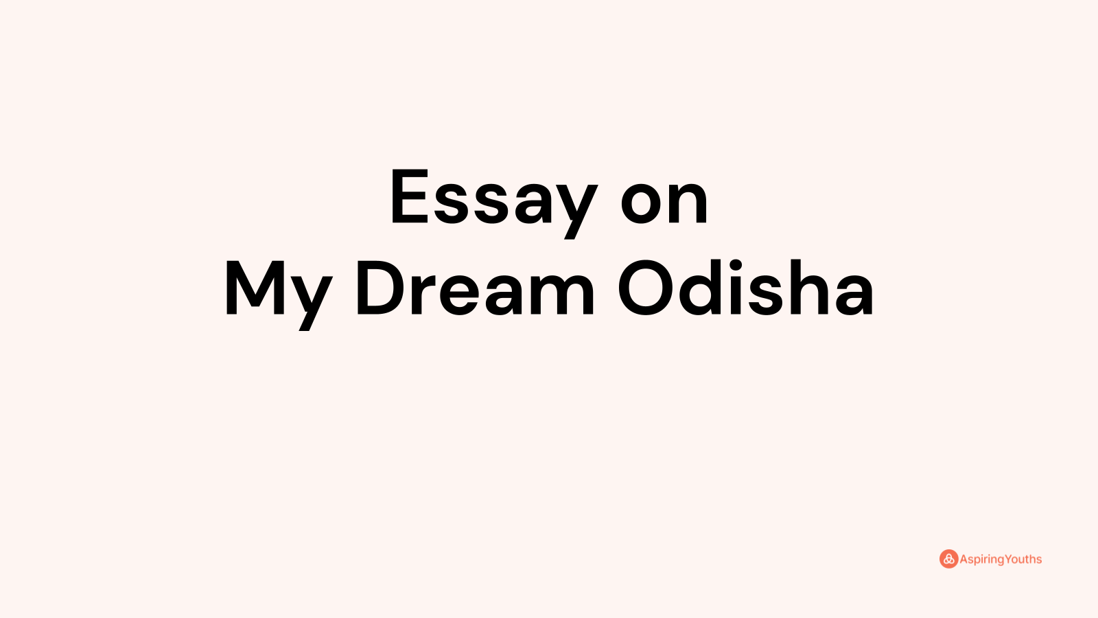 my dream odisha essay in english