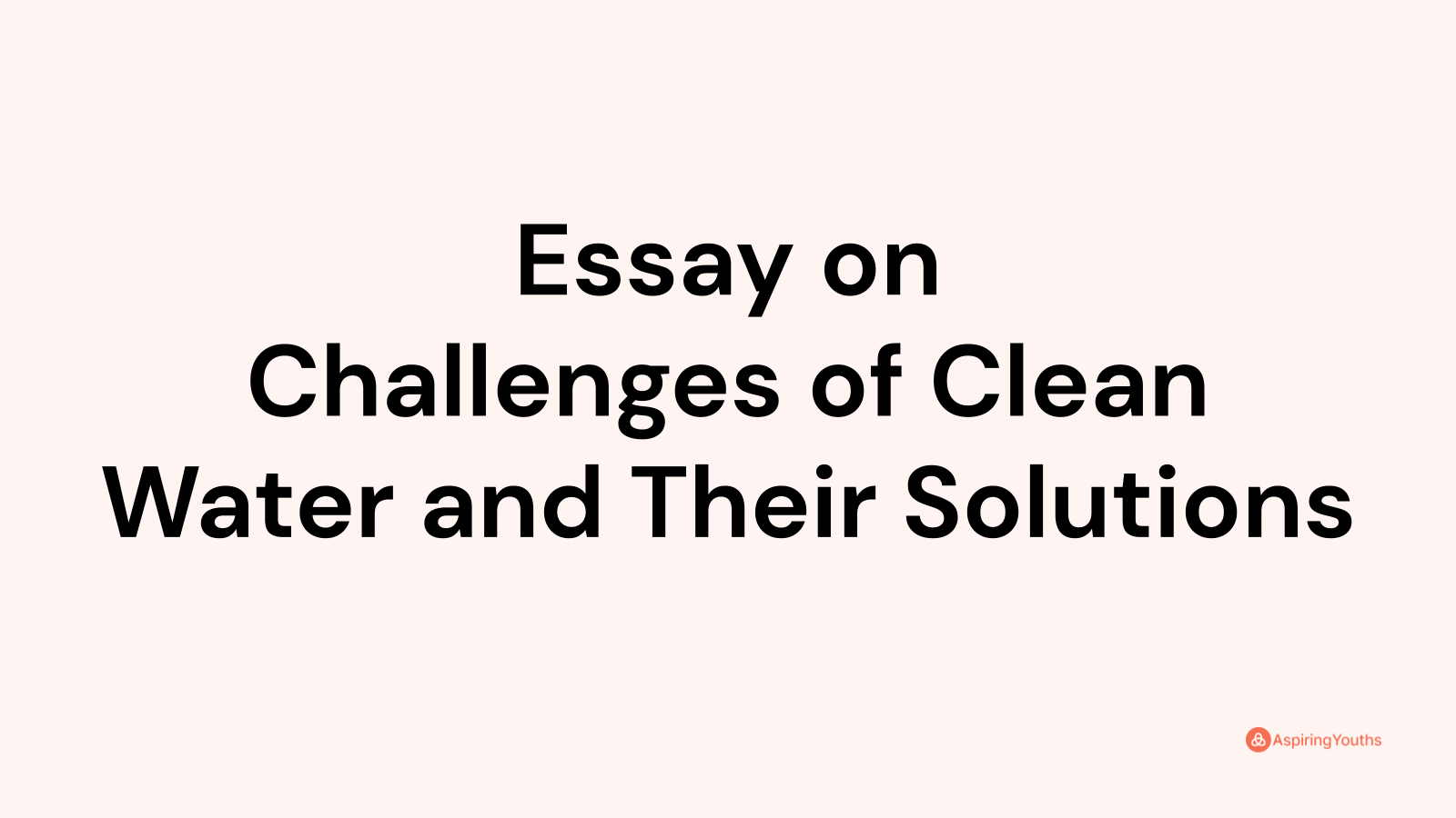 challenges of clean water essay