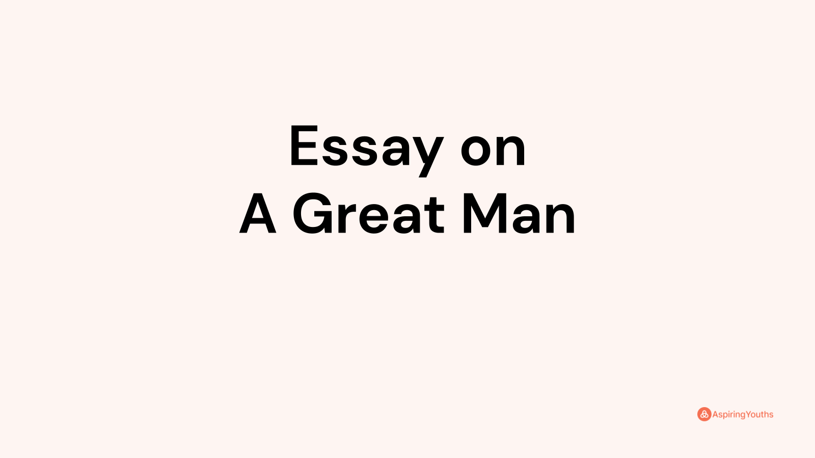 the great man essay 10 lines