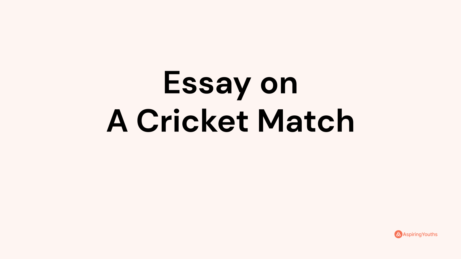 Essay on A Cricket Match