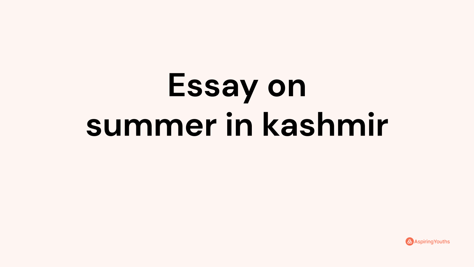summer vacation in kashmir essay