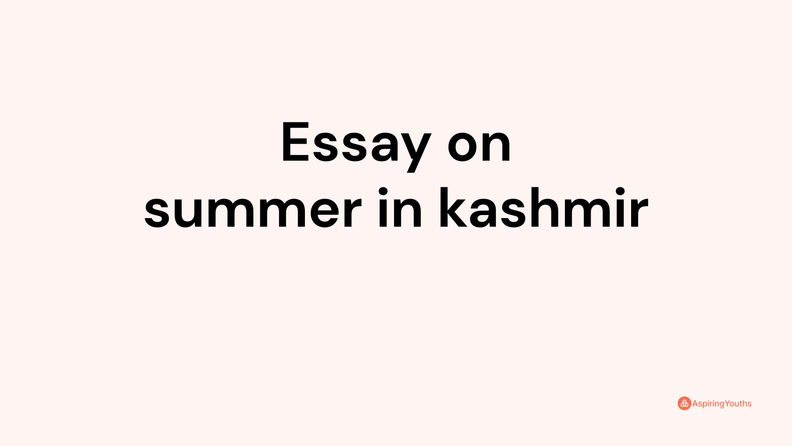 my dream vacation kashmir essay