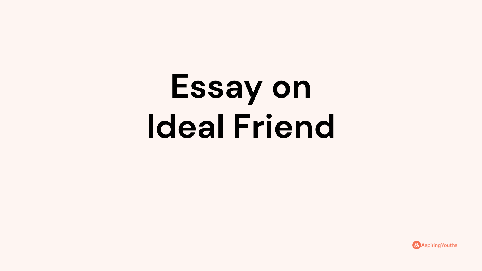 the ideal friend essay