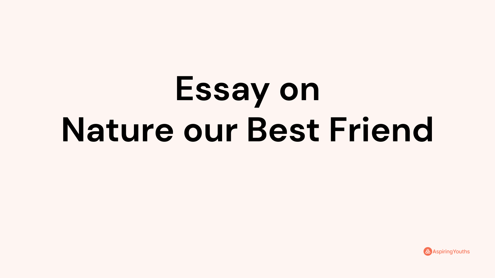 nature is our best friend essay