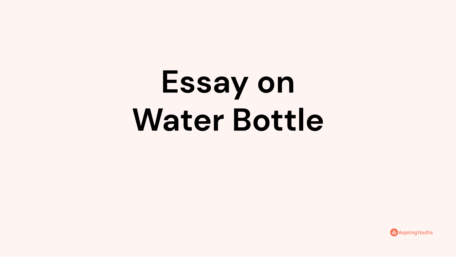 an essay on water bottle