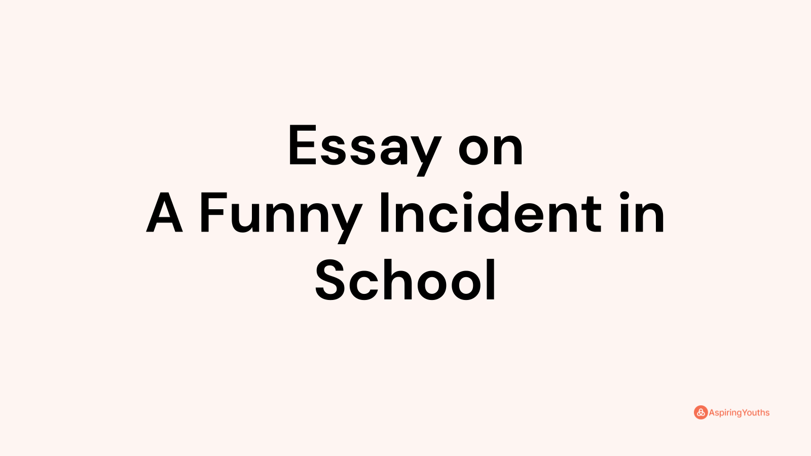 essay on funny incident in school