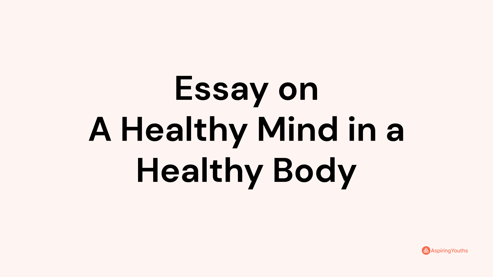 essay on healthy mind in healthy body