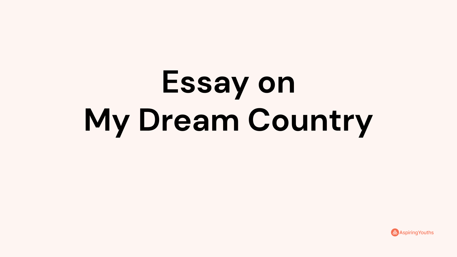 country of my dreams essay