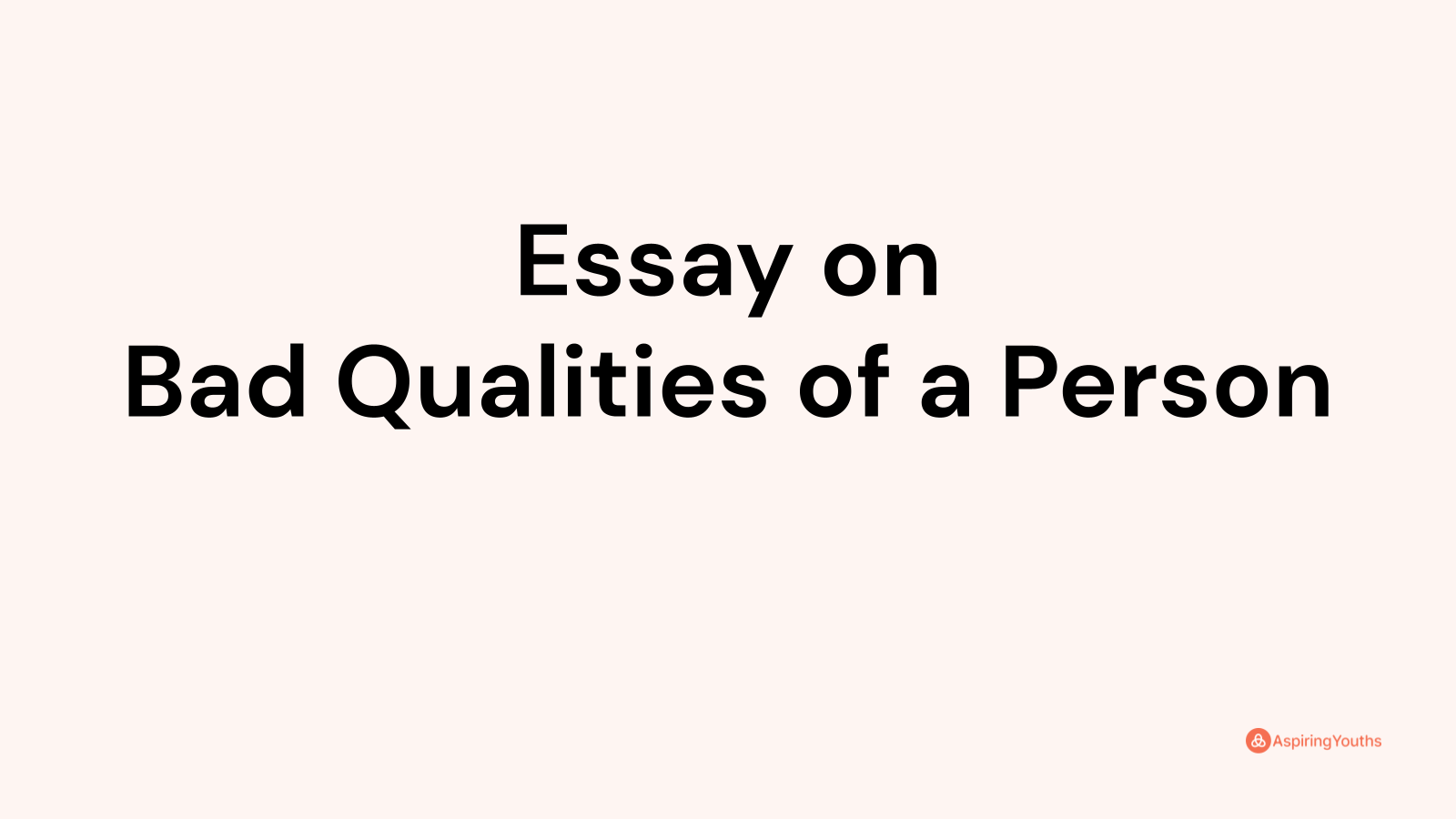 my bad qualities essay