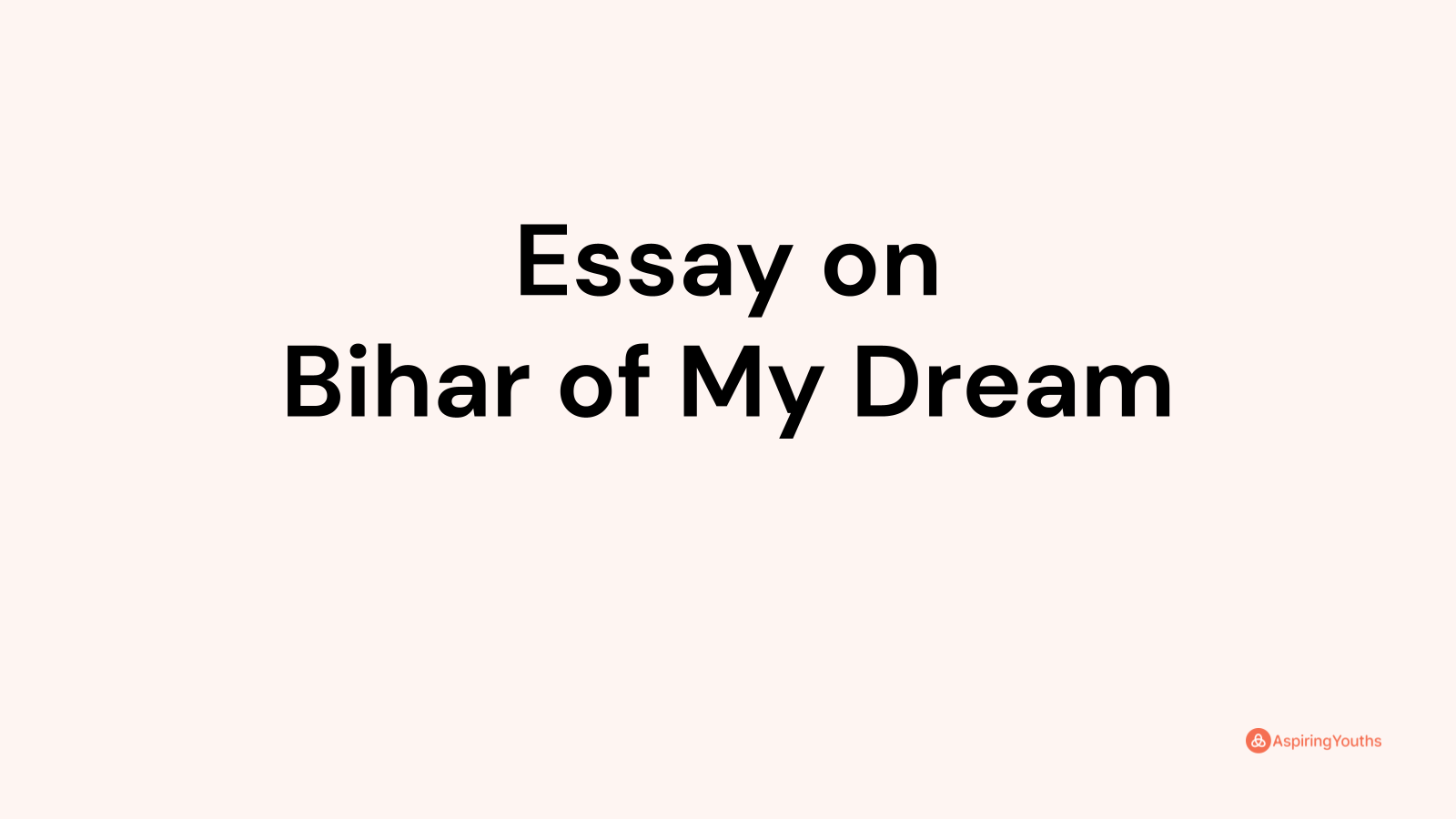 bihar of my dreams essay