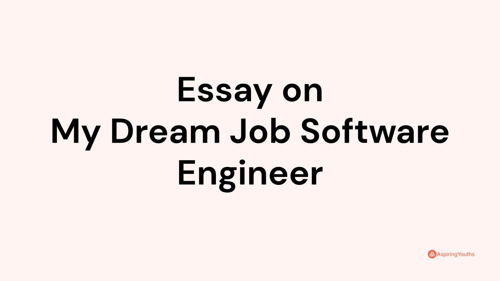 my dream job software engineer essay
