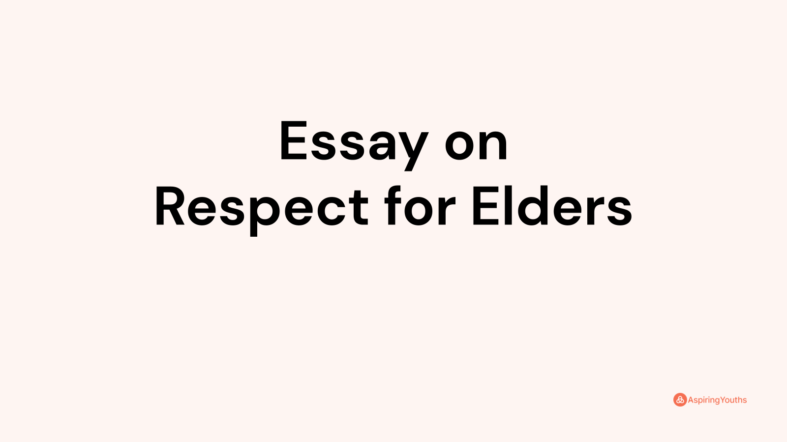 write an essay about need to respect elders in society