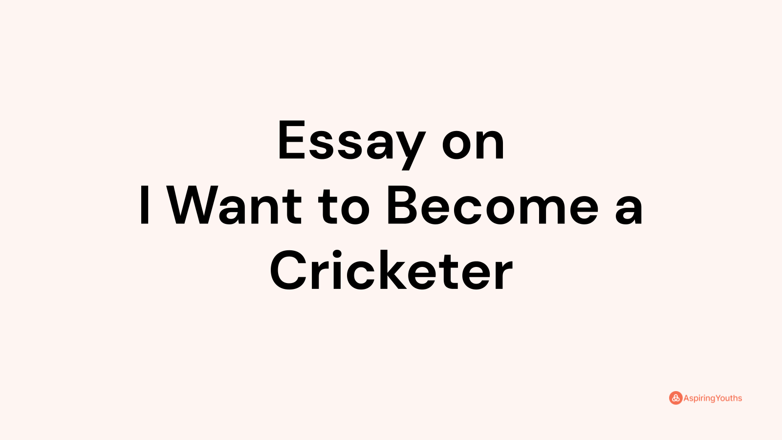 essay on my ambition to become a cricketer