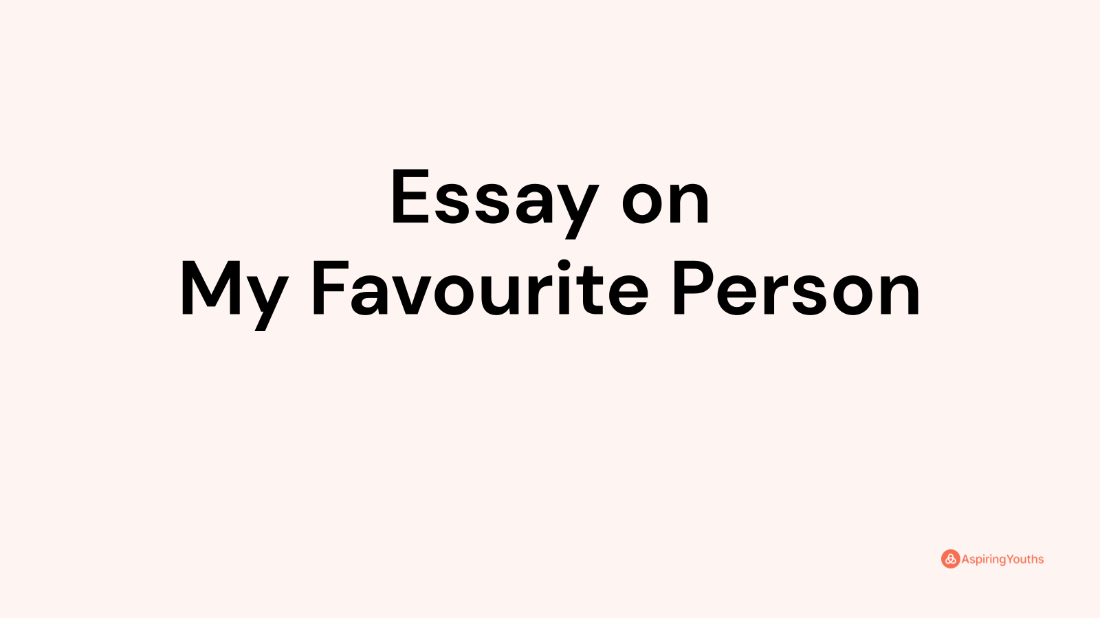 my favourite person essay 200 words