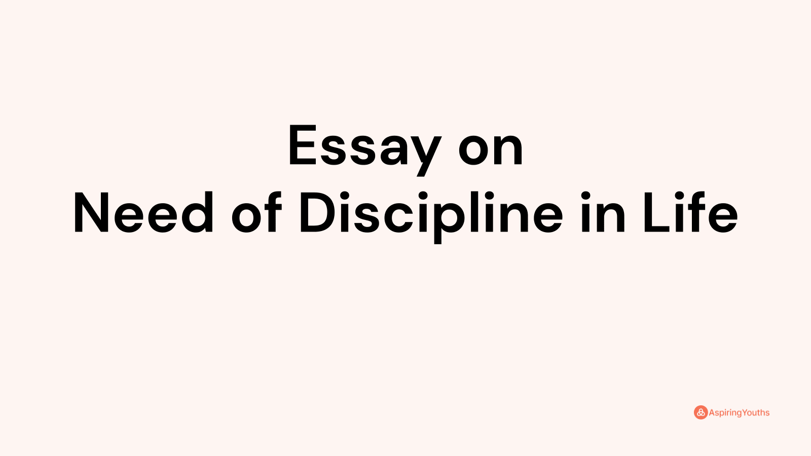 essay on need of discipline in life