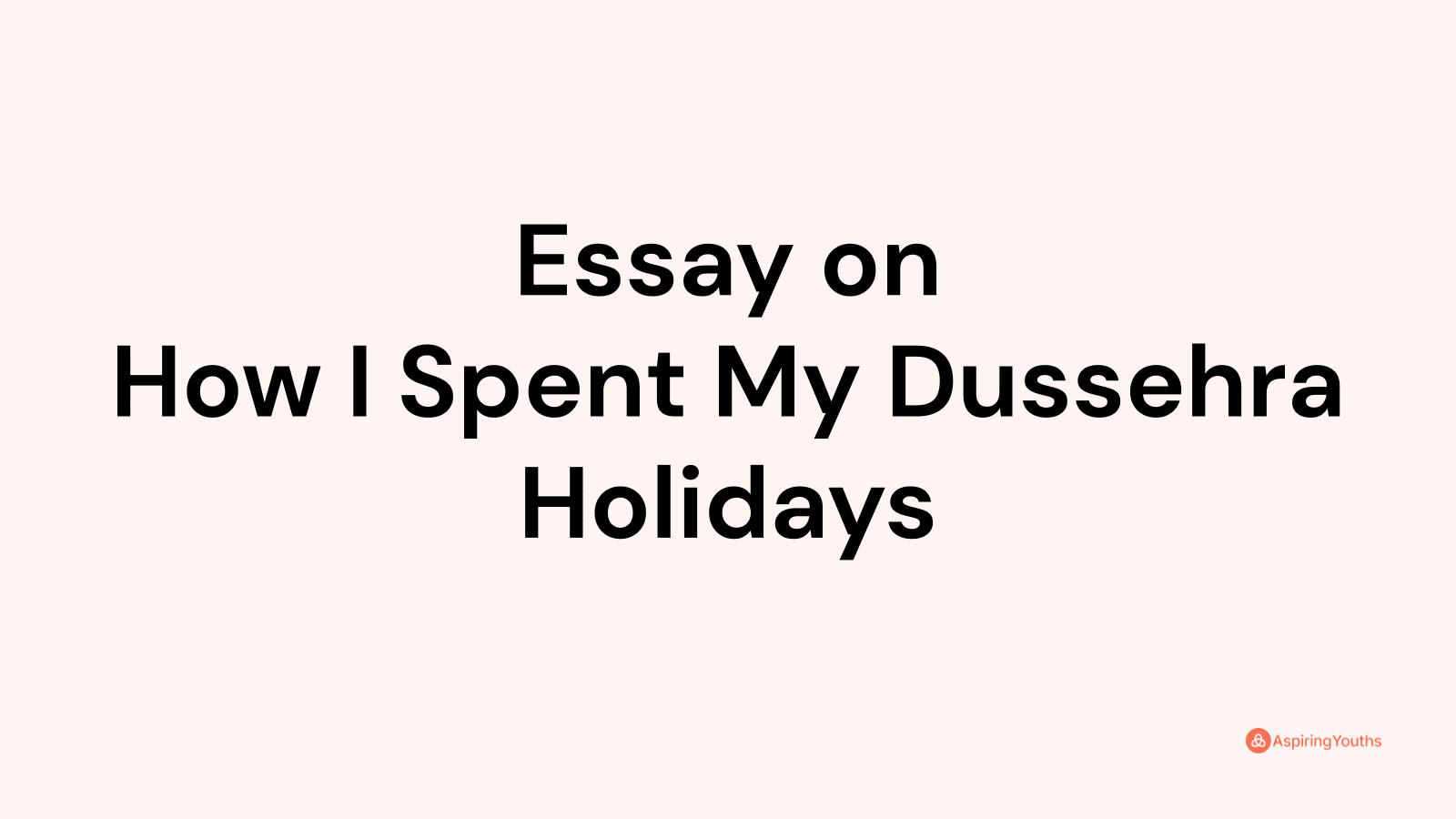 essay on how i spent my dussehra holidays