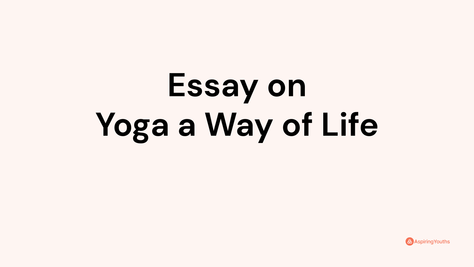 yoga a way of life essay in english