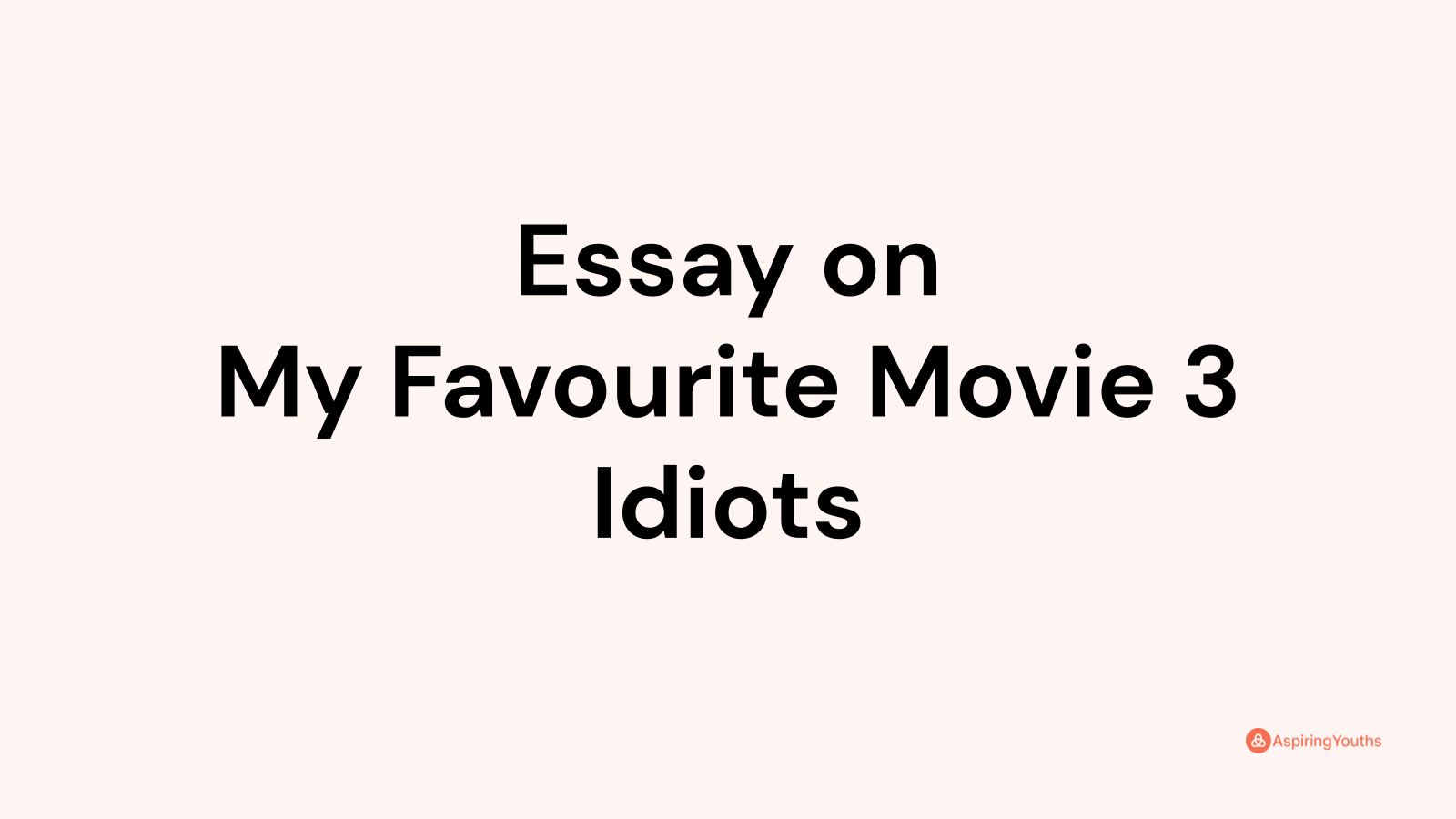 essay on my favourite movie 3 idiots
