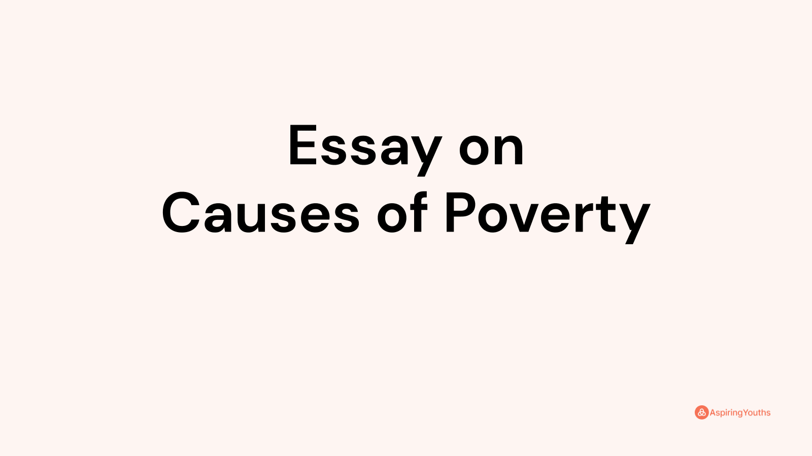 Essay On Causes Of Poverty