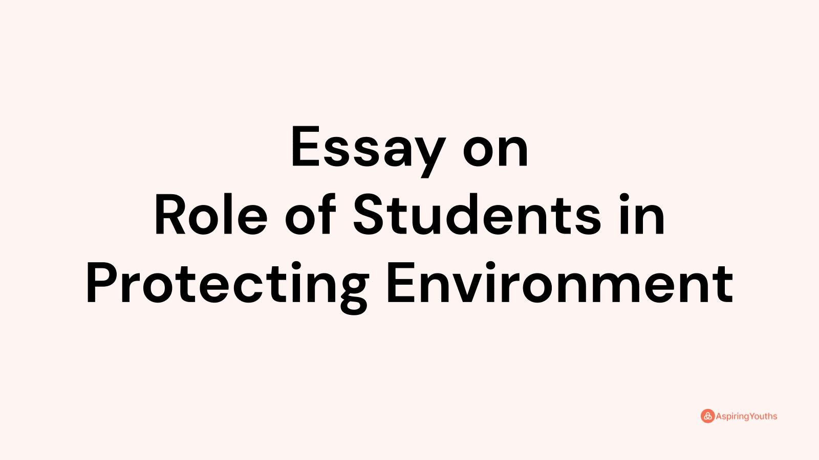 role of students in protecting environment essay 500 words