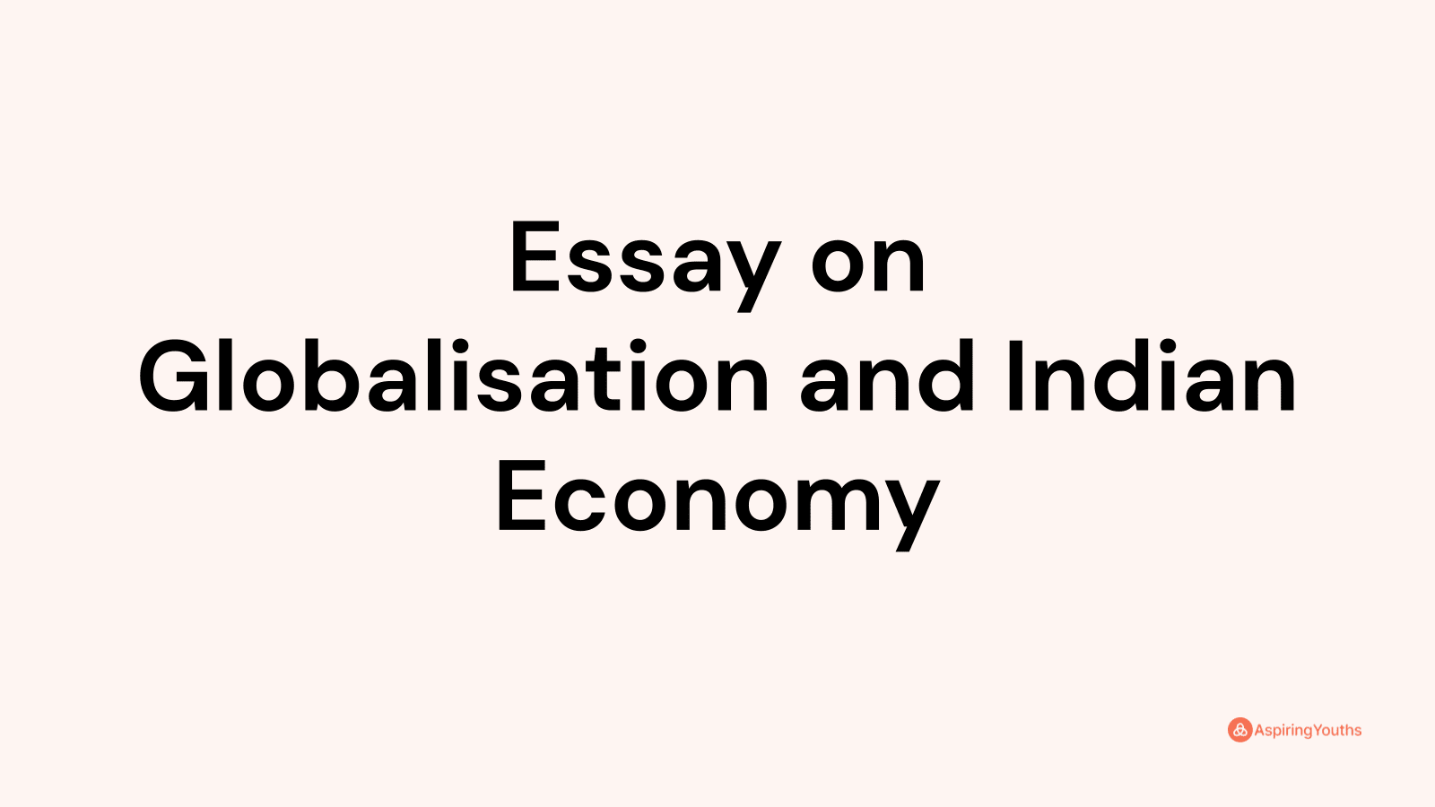 essay on globalisation in india