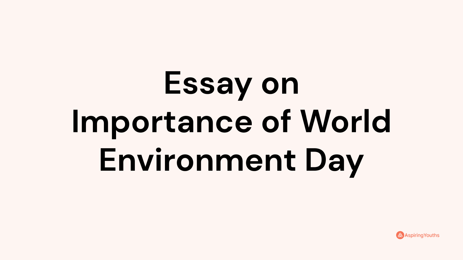 Essay on Importance of World Environment Day