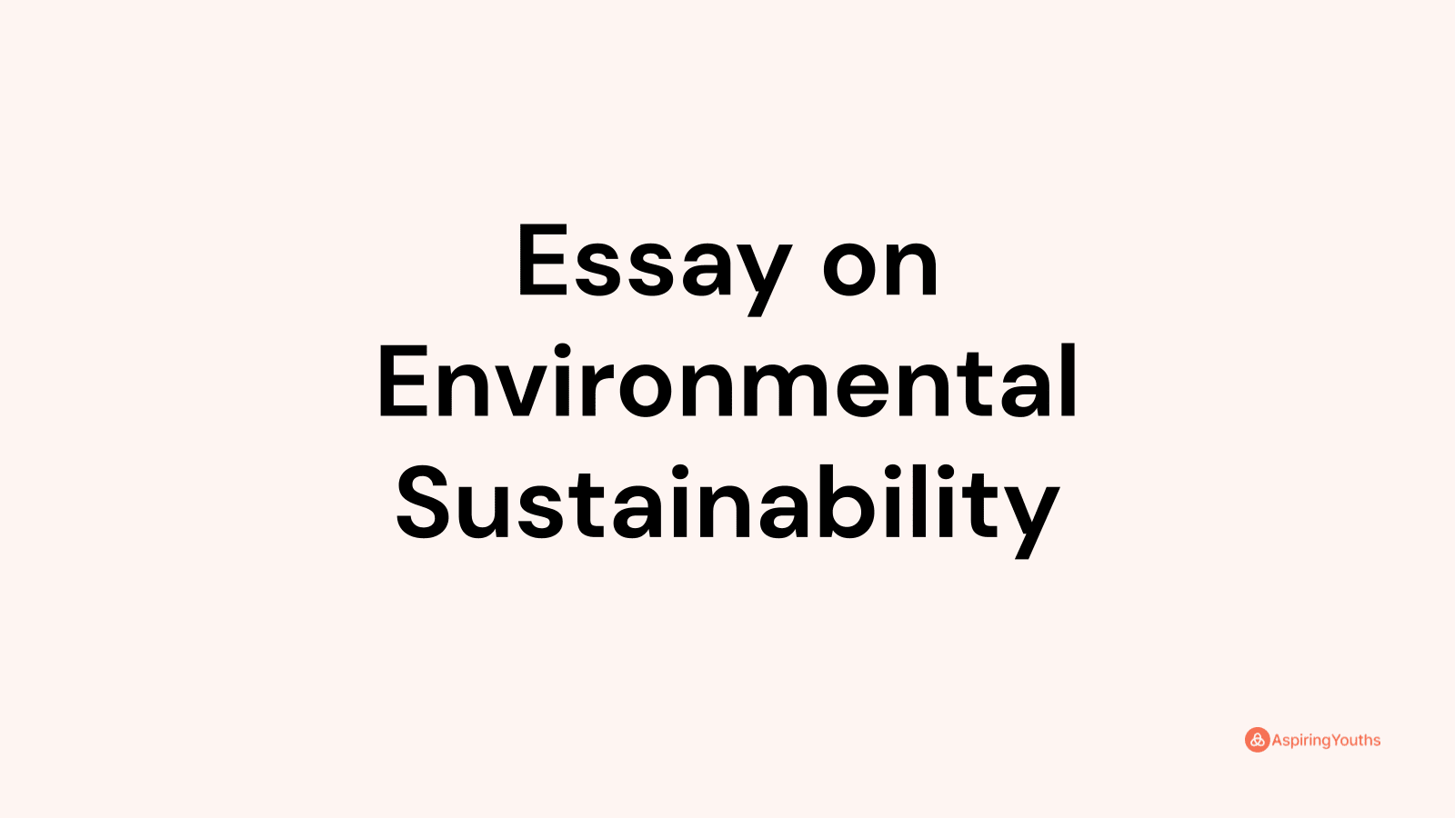 Essay On Environmental Sustainability   F3wd8hkfs4vszvb5wgbq 