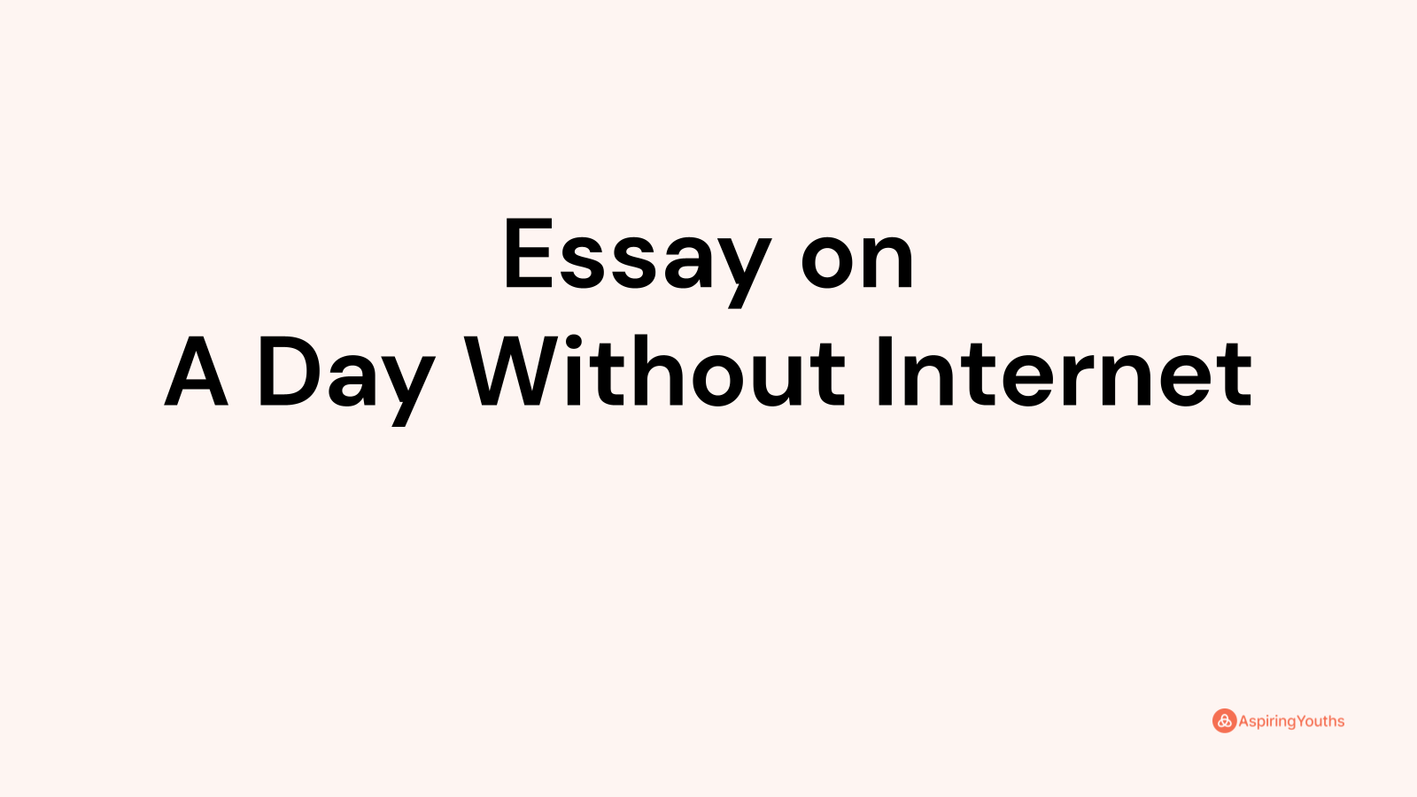 a day without internet short essay