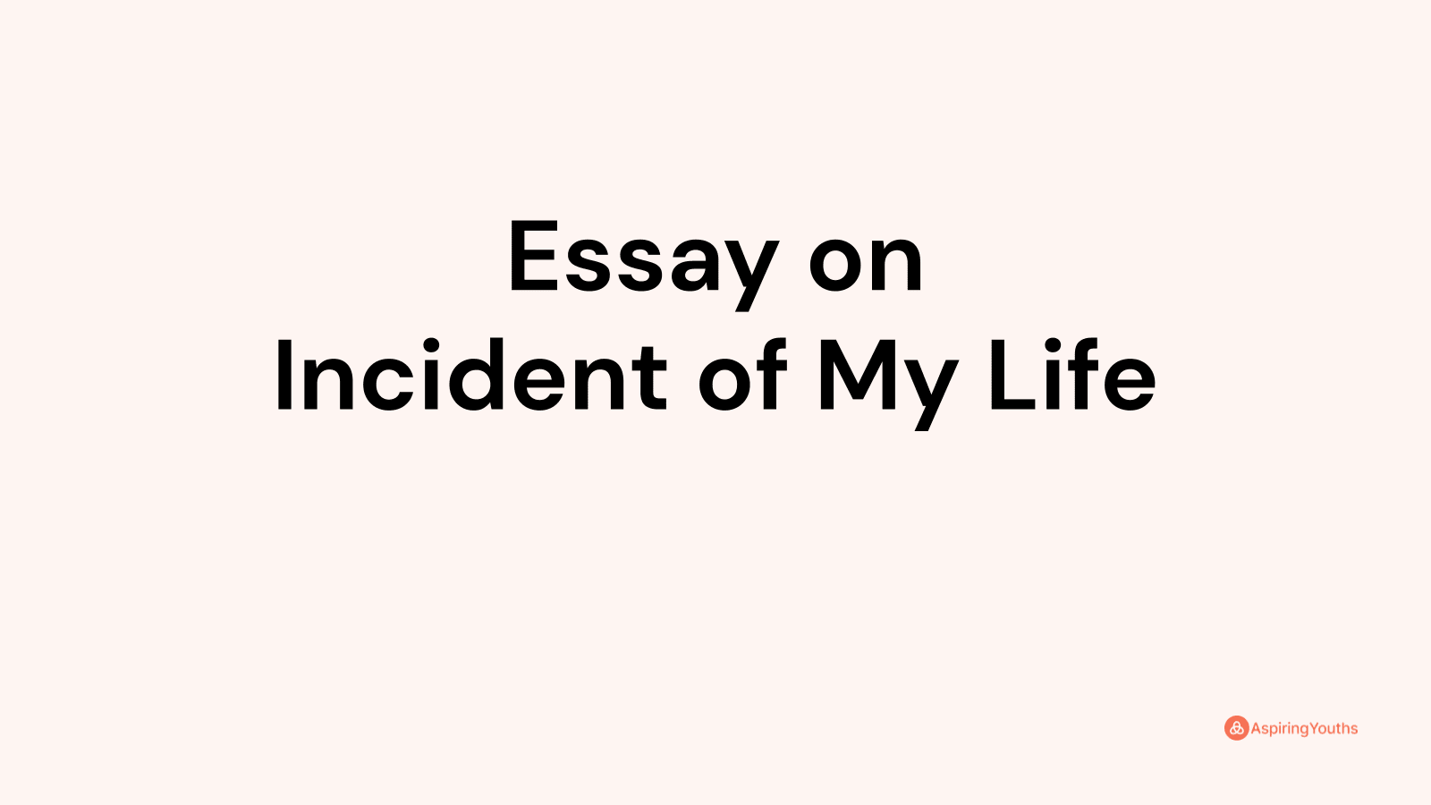 an incident of my life essay