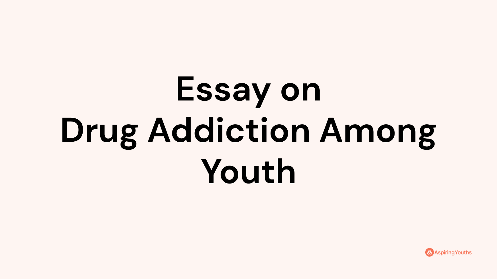 drug addiction among youth essay