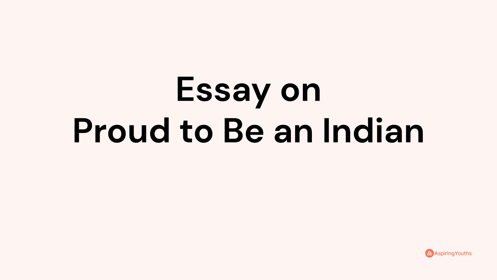 essay-on-proud-to-be-an-indian