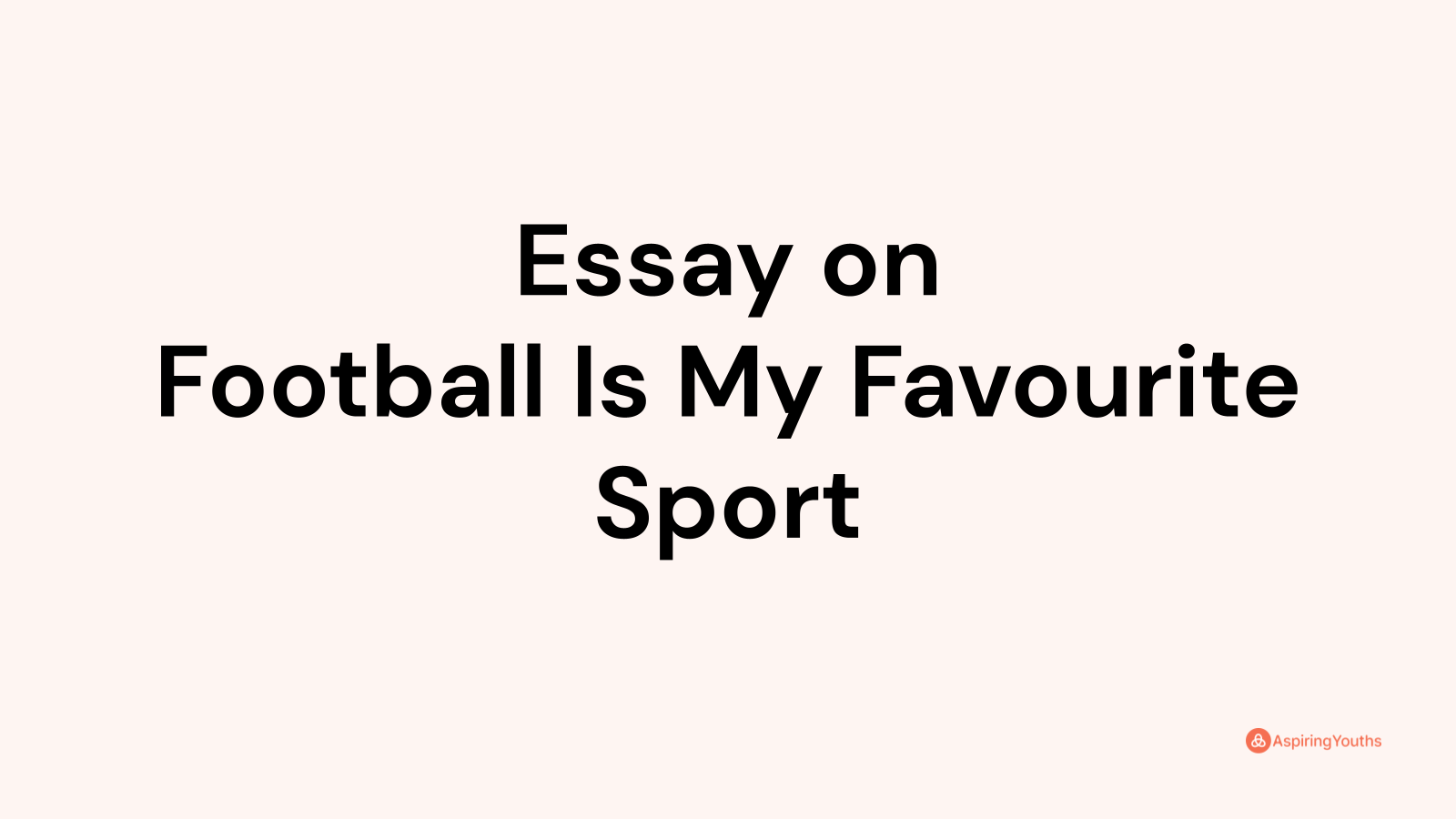 my favourite game football essay 150 words