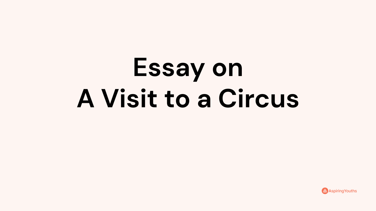 visit to a circus essay for class 4