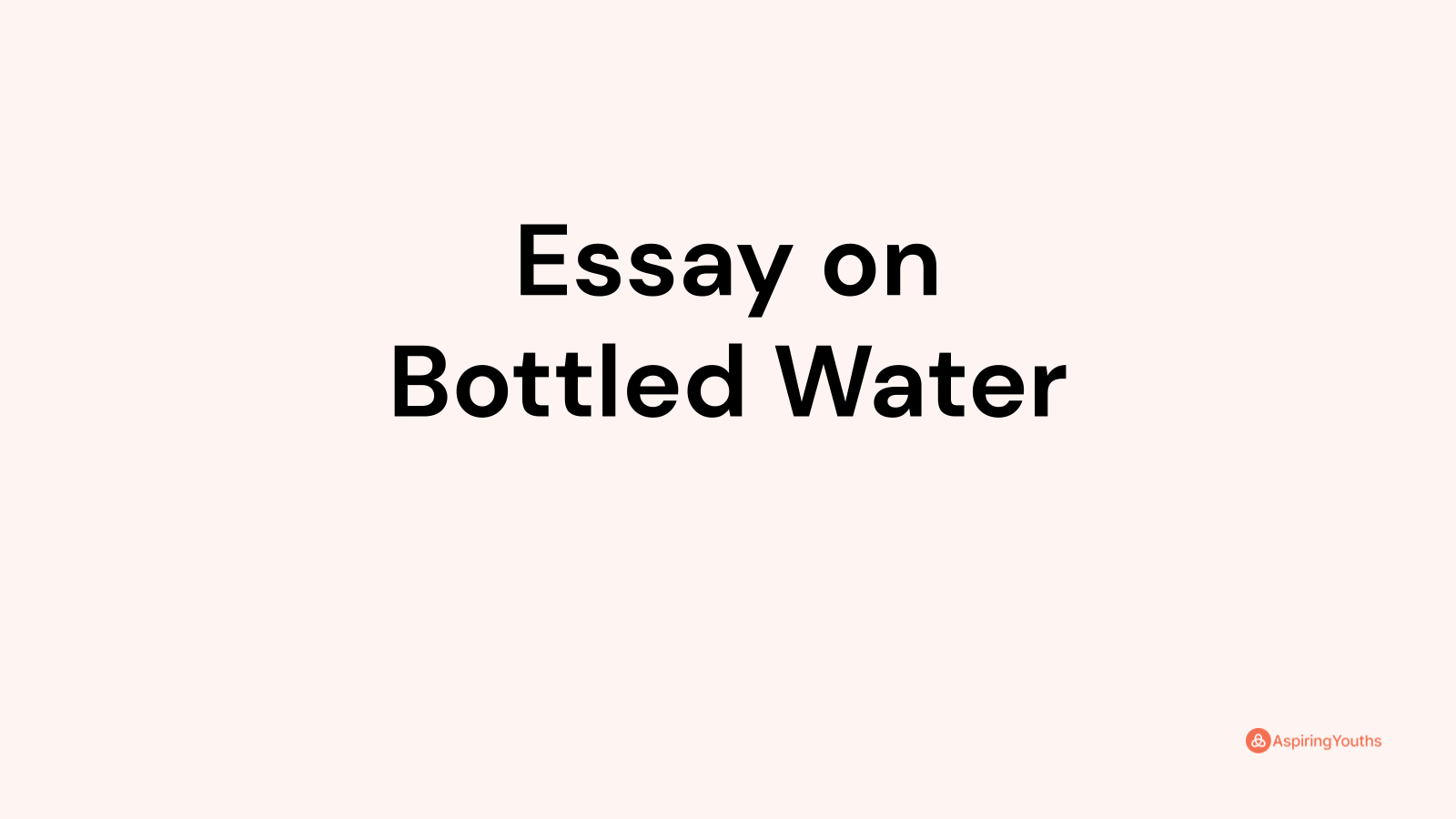 introduction to bottled water essay