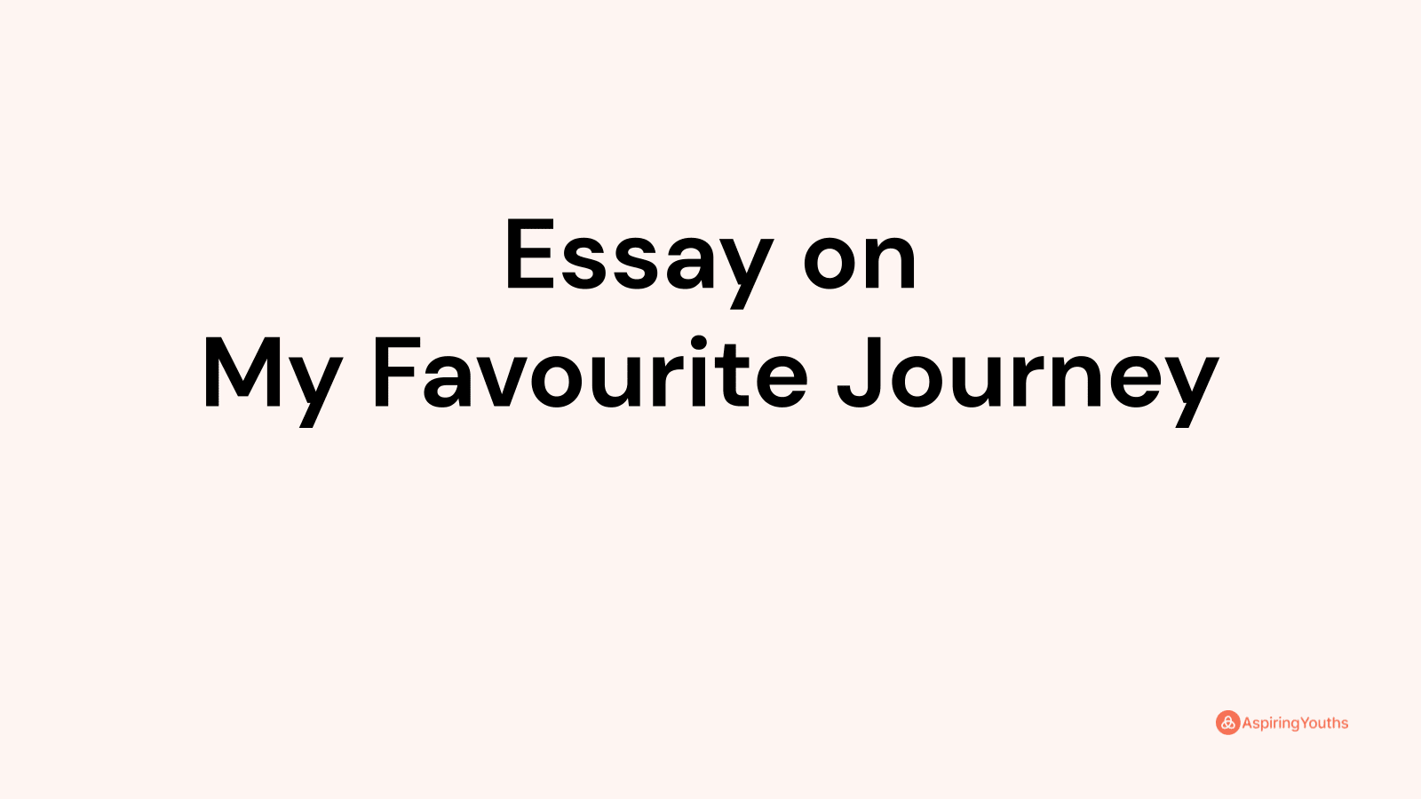 my favourite journey essay