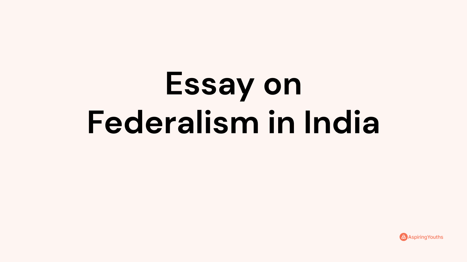 Essay on Federalism in India