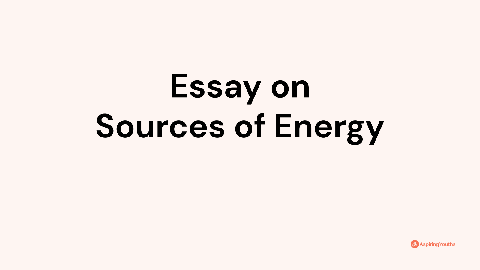 Essay on Sources of Energy