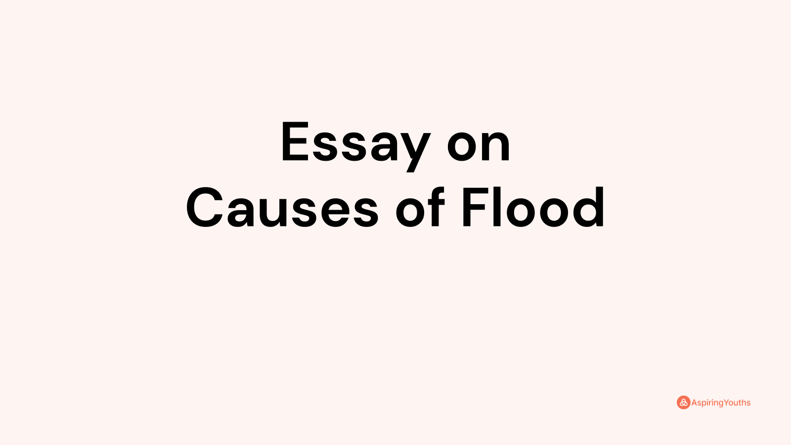 essay on causes of flood