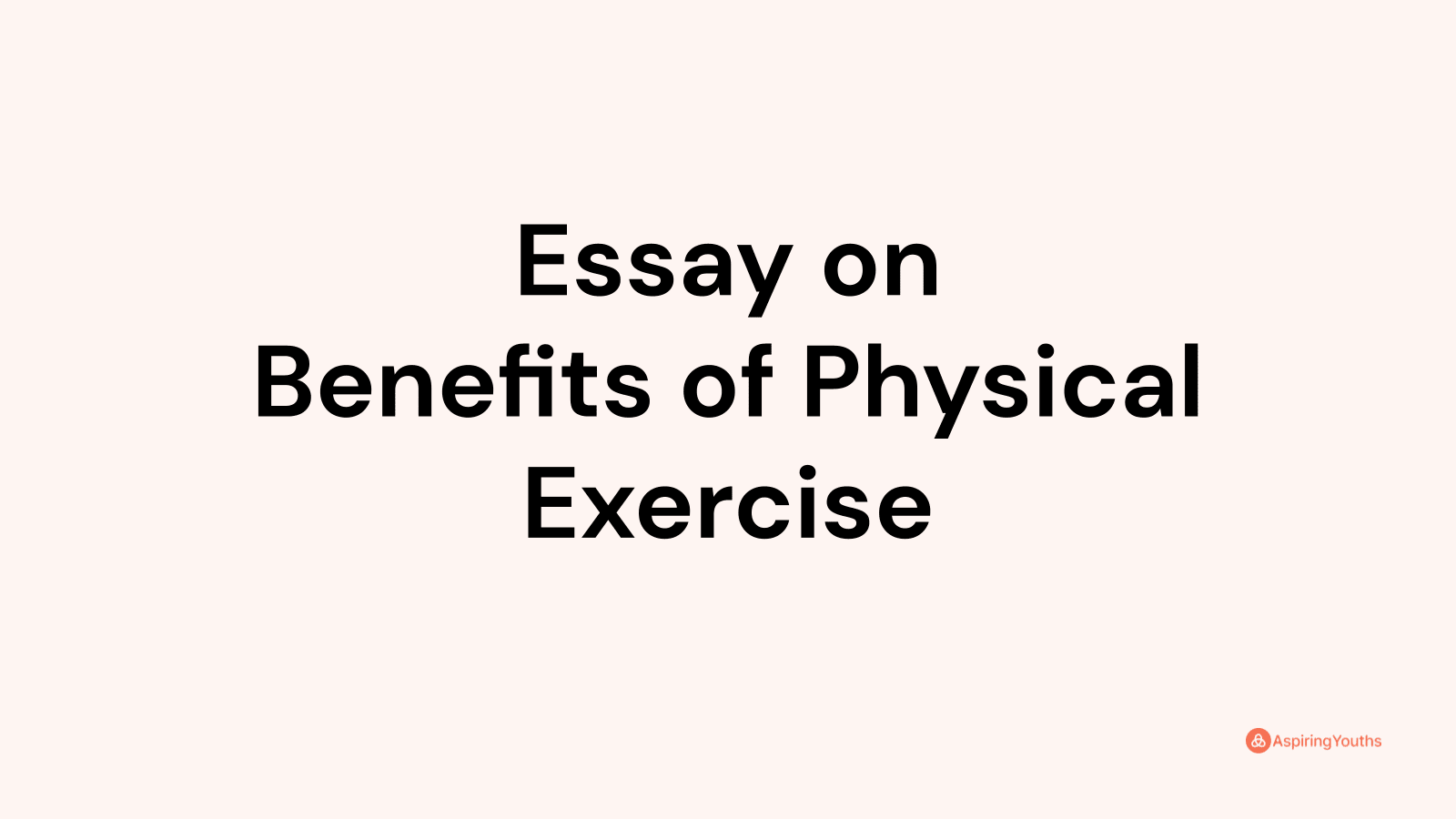 Essay On Benefits Of Physical Exercise