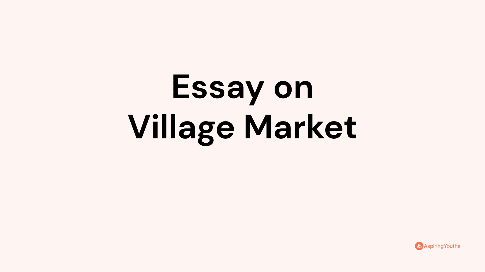 write an essay on my trip to the village market